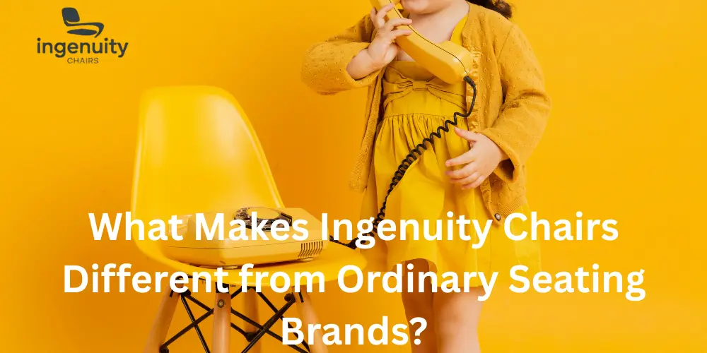 What Makes Ingenuity Chairs Different from Ordinary Seating Brands